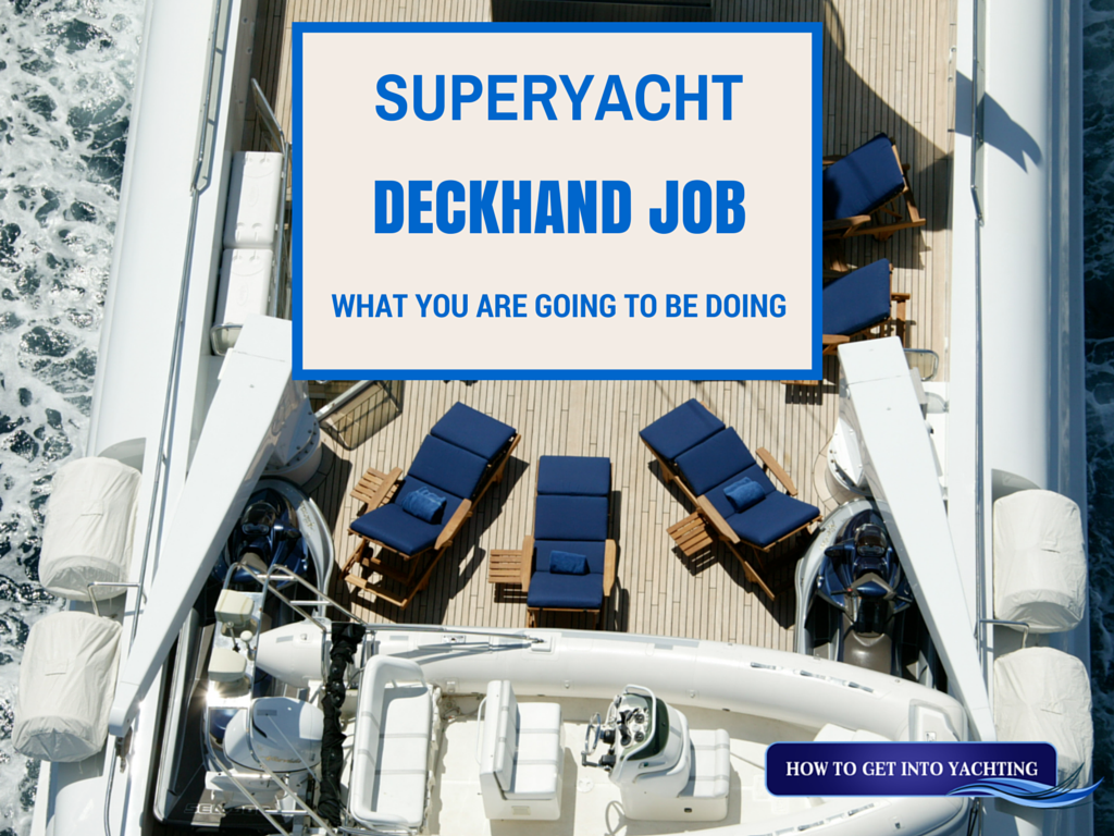 Superyacht Deckhand Job: Everything you need to know about what you are going to be doing when you land your first job!
